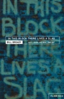 In This Block There Lives a Slag…