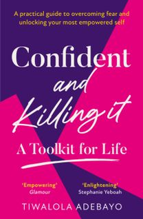 Confident and Killing it