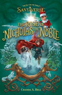 Elf On The Shelf Santaverse: The Rise Of Nicholas The Noble Elf On The Shelf Santaverse: The Rise Of Nicholas The Noble