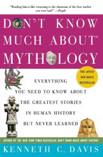 Don't Know Much About(R) Mythology