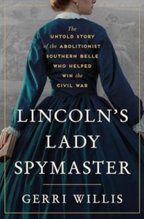 Lincoln’s Lady Spymaster