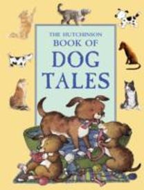 The Hutchinson Book of Dog Tales