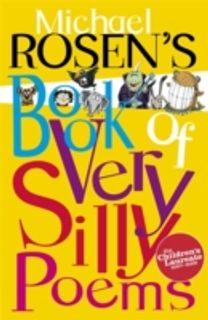 Michael Rosen's Book of Very Silly Poems