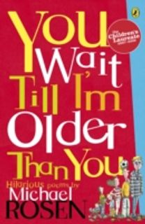 You Wait Till I'm Older Than You!