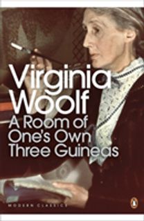 A Room of One's Own/three Guineas