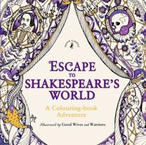 Escape to Shakespeare's World: a Colouring Book Adventure