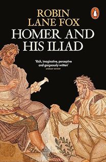 Homer and His Iliad Homer and His Iliad