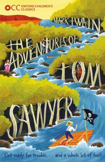 Oxford Children's Classics: the Adventures of Tom Sawyer