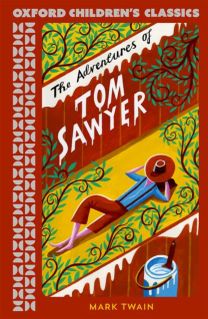 Oxford Children's Classics: The Adventures of Tom Sawyer Oxford Children's Classics: The Adventures of Tom Sawyer
