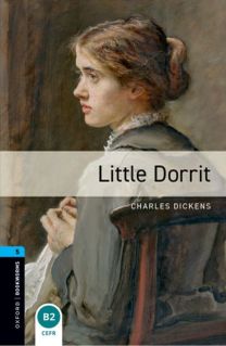 Oxford Bookworms Library: Level 5:: Little Dorrit