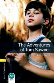 Oxford Bookworms Library: Level 1:: The Adventures of Tom Sawyer