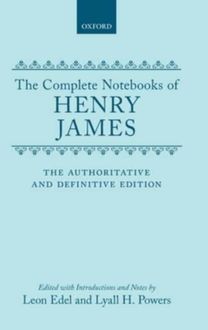 Complete Notebooks of Henry James Complete Notebooks of Henry James