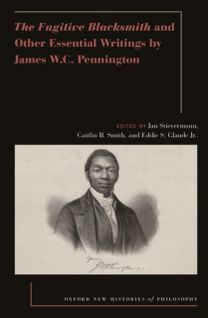 Fugitive Blacksmith and Other Essential Writings by James W.C. Pennington