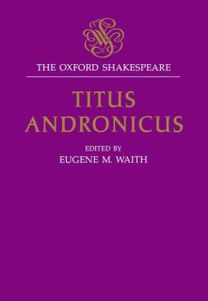 Oxford Shakespeare: Titus Andronicus