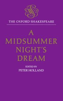 Oxford Shakespeare: a Midsummer Night's Dream