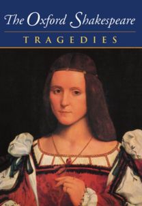 Oxford Shakespeare: Volume III: Tragedies