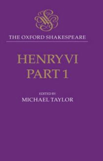 Oxford Shakespeare: Henry VI, Part One Oxford Shakespeare: Henry VI, Part One