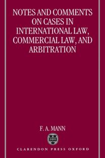 Notes and Comments on Cases in International Law, Commercial Law, and Arbitration