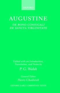 De Bono Coniugali and De Sancta Virginitate De Bono Coniugali and De Sancta Virginitate