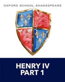 Oxford School Shakespeare: Henry Iv Part 1