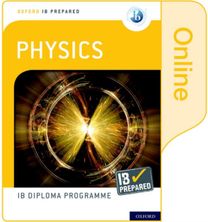 Oxford Ib Diploma Programme: Ib Prepared: Physics (Online)
