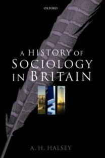 History of Sociology in Britain History of Sociology in Britain