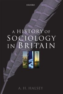 History of Sociology in Britain History of Sociology in Britain