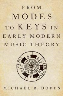 From Modes to Keys in Early Modern Music Theory From Modes to Keys in Early Modern Music Theory