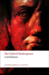 Tragedy of Coriolanus: the Oxford Shakespeare