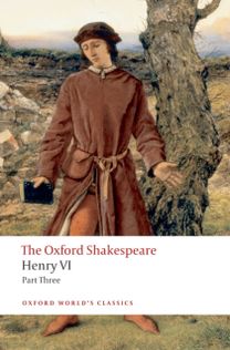 Henry Vi Part Three: the Oxford Shakespeare