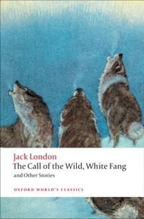 Call of the Wild, White Fang, and Other Stories