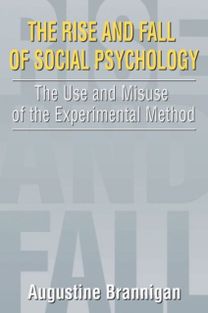 The Rise and Fall of Social Psychology The Rise and Fall of Social Psychology