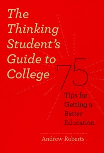 Thinking Student's Guide to College Thinking Student's Guide to College