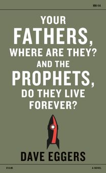 Your Fathers, where are They? and the Prophets, do They Live Forever?