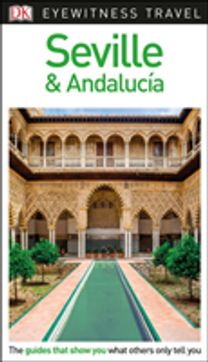 Dk Eyewitness Travel Guide Seville and Andalucia