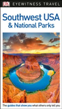 Dk Eyewitness Travel Guide Southwest Usa and National Parks