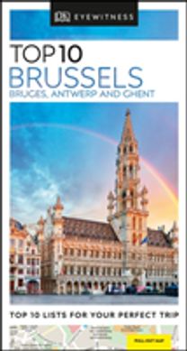 Top 10 Brussels, Bruges, Antwerp and Ghent