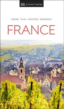 Dk Eyewitness Travel Guide France