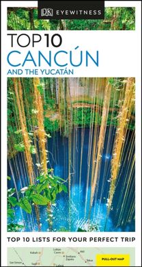 Dk Eyewitness Top 10 Cancun and the Yucatan Dk Eyewitness Top 10 Cancun and the Yucatan
