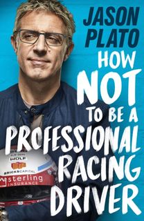 How Not to be a Professional Racing Driver