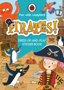 Fun with Ladybird: Dress-Up-And-Play Sticker Book: Pirates!