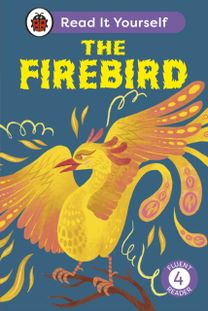 Firebird: Read It Yourself - Level 4 Fluent Reader