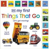 My First Things that Go: Let's Get Moving!
