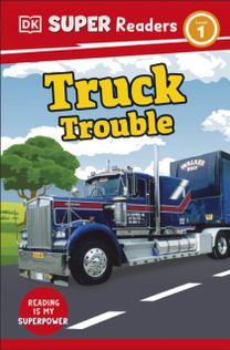 Dk Super Readers Level 1 Truck Trouble