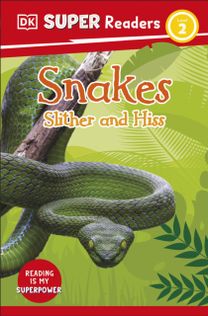 Dk Super Readers Level 2 Snakes Slither and Hiss
