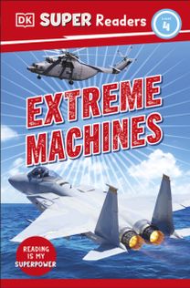 Dk Super Readers Level 4 Extreme Machines