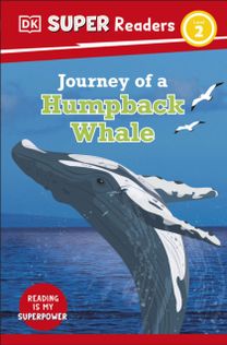 DK Super Readers Level 2 Journey of a Humpback Whale