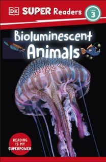 Dk Super Readers Level 3 Bioluminescent Animals