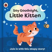 Say Goodnight, Little Kitten Say Goodnight, Little Kitten
