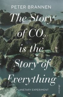 Story of CO2 is the Story of Everything